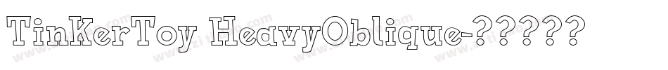 TinkerToy HeavyOblique字体转换